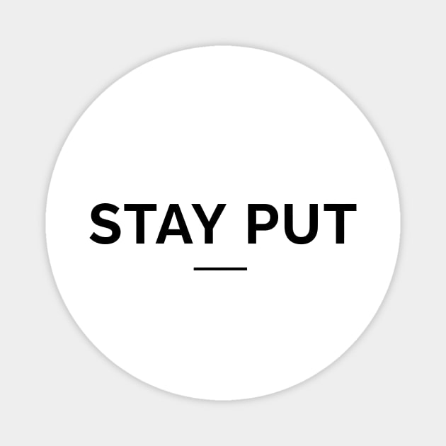 Stay Put Magnet by CreativeSage